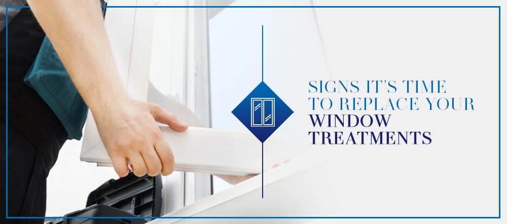 Signs It's Time to Replace Your Window Treatments
