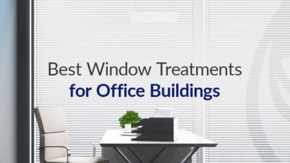 3 Best Window Treatments for Office Buildings